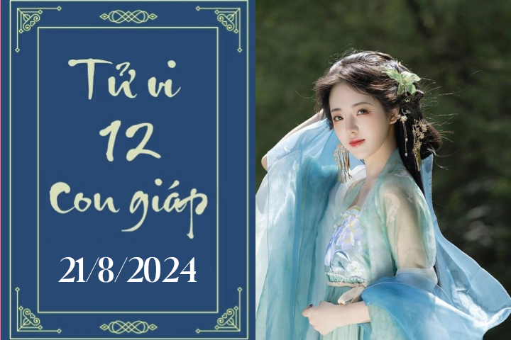 Tử vi 12 con giáp hôm nay ngày 21/8/2024: Thìn khó khăn, Tỵ nóng vội